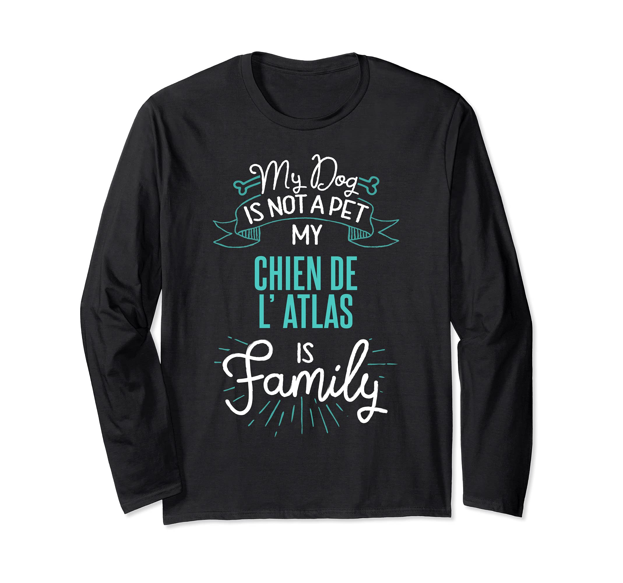 Cute Chien De L' Atlas Design Family Dog Giftn Long Sleeve T-Shirt