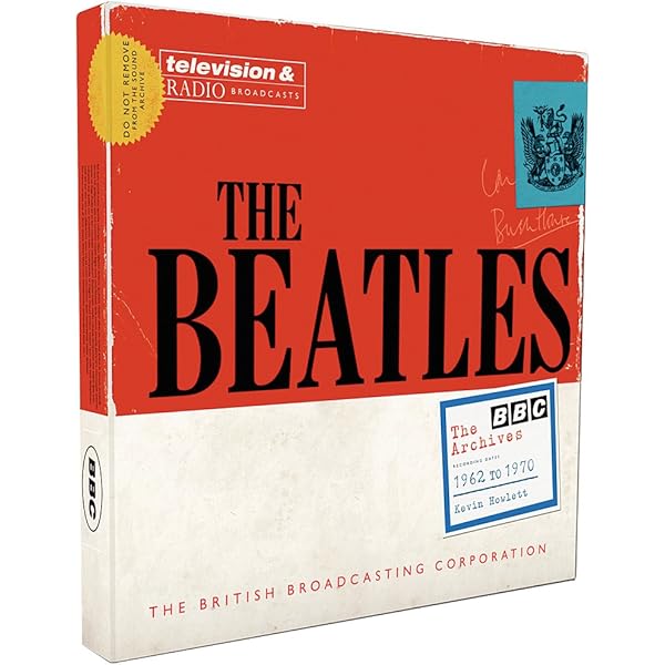 The Beatles: The BBC Archives: 1962-1970: Howlett, Kevin