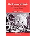 The Grammar of Society: The Nature and Dynamics of Social Norms