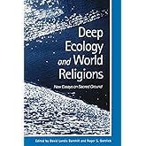 Deep Ecology and World Religions: New Essays on Sacred Ground (Radical Social Polit Theory)