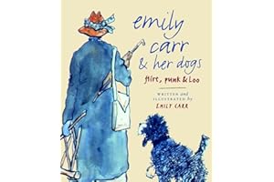 Emily Carr and Her Dogs: Flirt, Punk and Loo