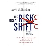 The Great Risk Shift: The New Economic Insecurity and the Decline of the American Dream, Second Edition