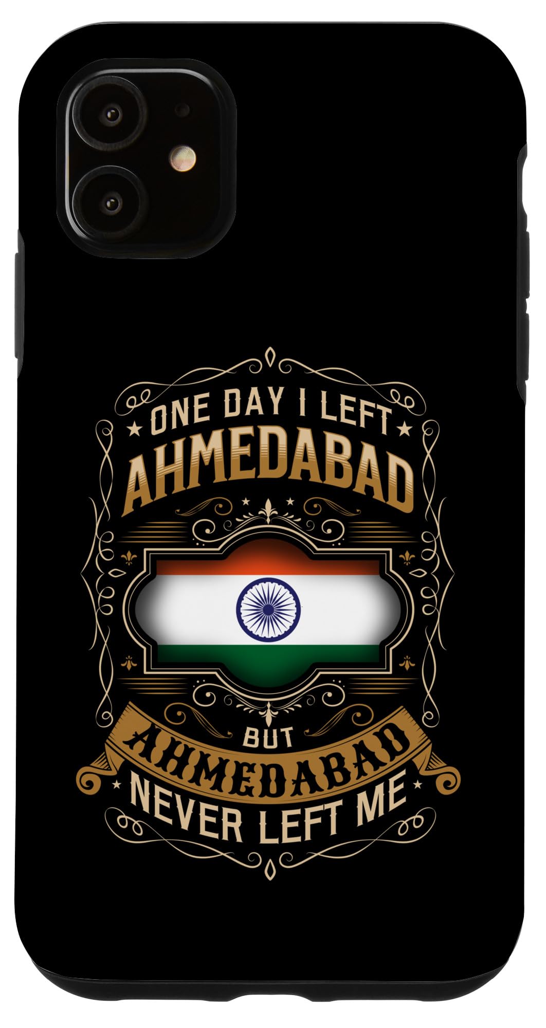 iPhone 11 ONE DAY I LEFT AHMEDABAD BUT AHMEDABAD NEVER LEFT ME Case