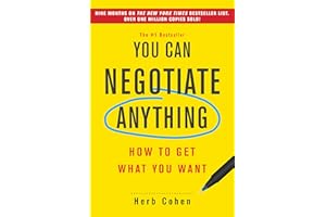 You Can Negotiate Anything: How to Get What You Want