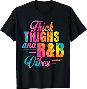 Thick Thighs R&B Vibes T-Shirt