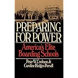 Preparing For Power: America's Elite Boarding Schools