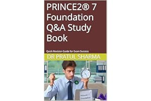 PRINCE2? 7 Foundation Q&A Study Book : Quick Revision Guide for Exam Success (Exam Study Guides)