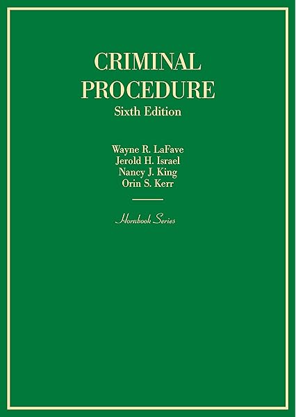 Criminal Procedure Hornbooks Lafave Wayne Israel Jerold King Nancy Kerr Orin 9781634603065 Amazon Com Books