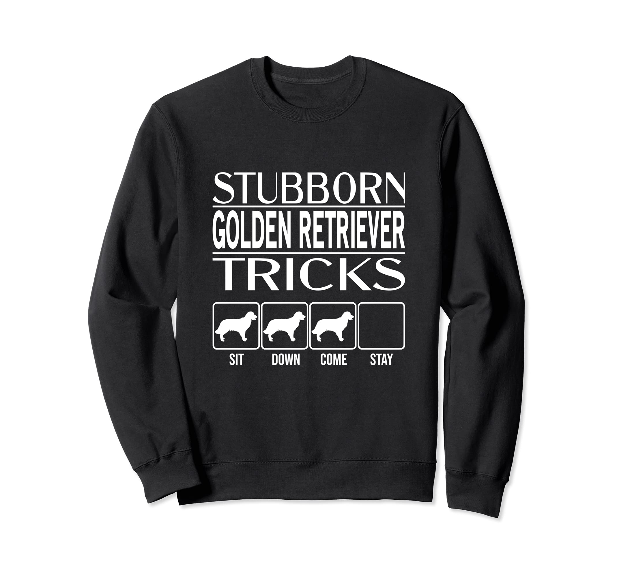 Stubborn Dog Tricks, funny dog gift, Funny Golden Retriever Sweatshirt