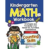 Kindergarten Math Workbook: Pre-K-K Numbers and Counting Math Workbook for Ages 4-5, Number Tracing, Number Writing Practice, Count to 20, Count to ... Fun-Filled Foundational Counting Skills