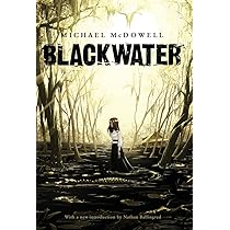 Blackwater: The Complete Saga: McDowell, Michael, Ballingrud