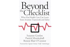 Beyond the Checklist: What Else Health Care Can Learn from Aviation Teamwork and Safety
