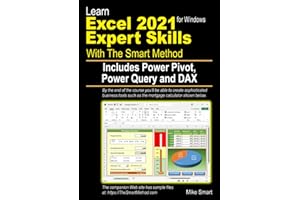 Learn Excel 2021 Expert Skills with The Smart Method: Includes Power Pivot, Power Query and DAX