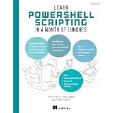 Learn PowerShell Scripting in a Month of Lunches, Second Edition: Write and organize scripts and tools