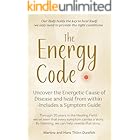 The Energy Code: Uncover the Energetic Cause of Disease and Heal From Within — Includes a Symptom Guide (Your Success with the Self-Healing book series 1)