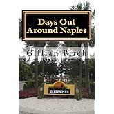 Days Out Around Naples (Days Out in Florida)
