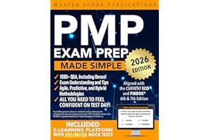PMP Exam Prep Made Simple: Your Comprehensive Guide to PMP Success with Clear Explanations, Practical Q&A, and Everything You Need to Pass with Confidence