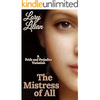 The Mistress of All: A Pride and Prejudice Variation book cover