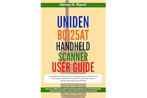 Uniden BC125AT Handheld Scanner User Guide: Comprehensive Instructions for Programming, Using Close Call Technology, and Moni