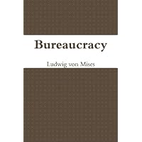 Bureaucracy: von Mises, Ludwig: 9781774640517: Amazon.com: Books