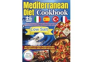 Low Salt Mediterranean Diet Cookbook :: A Complete Low-Sodium Mediterranean Guide with Healthy Recipes from Greece, Italy, Spain, Turkey & France | 75 ... and Longevity (Healthy Life Cookbook Series)
