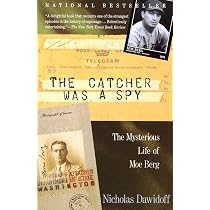 Amazon.com: The Catcher Was a Spy: The Mysterious Life of Moe Berg ...