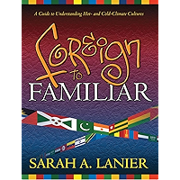 Foreign to Familiar; A Guide to Understanding Hot- and Cold- Climate Cultures book cover