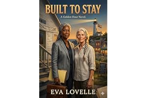 Built to Stay: Two women. One fight. The town that refused to disappear. (Golden Hour Series)