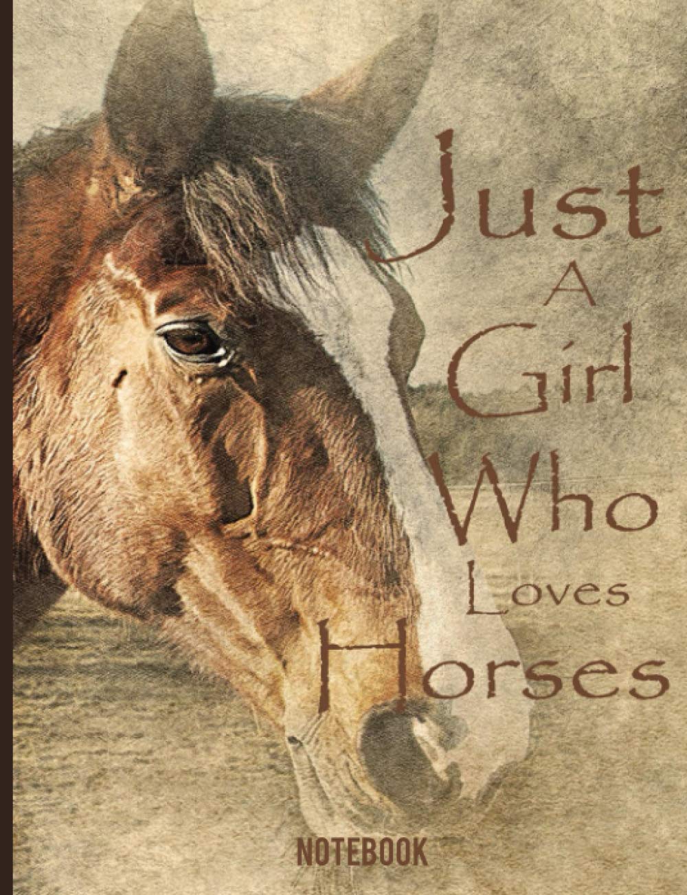 Just A Girl Who Loves Horses Notebook: 120 Page College Ruled Paperback Notebook, Notebook For Women, Journal or Diary for School/Work/Journaling