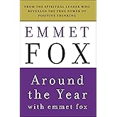 Around the Year with Emmet Fox: A Book of Daily Readings