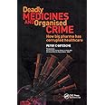 Deadly Medicines and Organised Crime: How Big Pharma Has Corrupted Healthcare