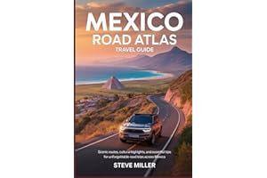 Mexico Road Atlas Travel Guide: Scenic Routes, Cultural Highlights, and Essential Tips for Unforgettable Road Trips Across Me