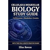 Cellular &amp; Molecular Biology Study Guide: Complete Cellular &amp; Molecular Biology Review for High School, AP &amp; College | Cell Structure, Metabolism, DNA ... Practice Exams (Biology Mastery Series)