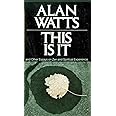 This Is It: and Other Essays on Zen and Spiritual Experience