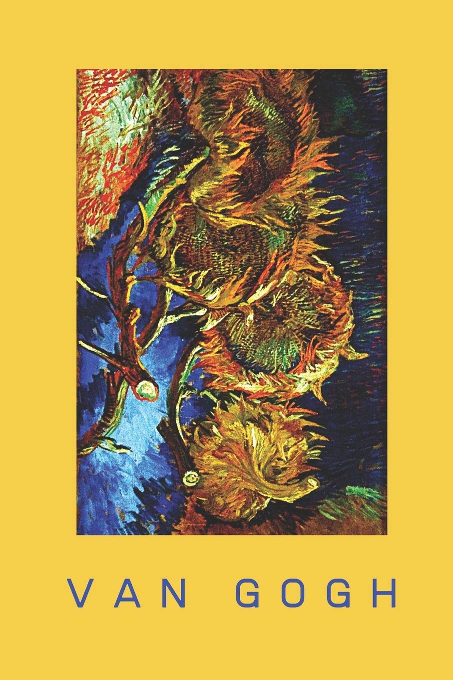 Amazon Com Van Gogh Vincent Van Gogh Quote Journal Notebook For Art Lovers Over 60 Quotes From Van Gogh In This Lined Journal Lovely Gift For Art Lovers Art Students Art Teachers 9781711281728