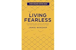 Living Fearless: Exchanging the Lies of the World for the Liberating Truth of God