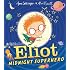 Eliot Jones, Midnight Superhero: Amazon.co.uk: Anne Cottringer, Alex ...