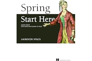 Spring Start Here: Learn what you need and learn it well