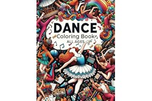 Dance Coloring Book: Dancers Of All Ages, 50 Unique Designs, Ballet, Ballroom, Hip Hop, Tap, Jazz, Varying Detail