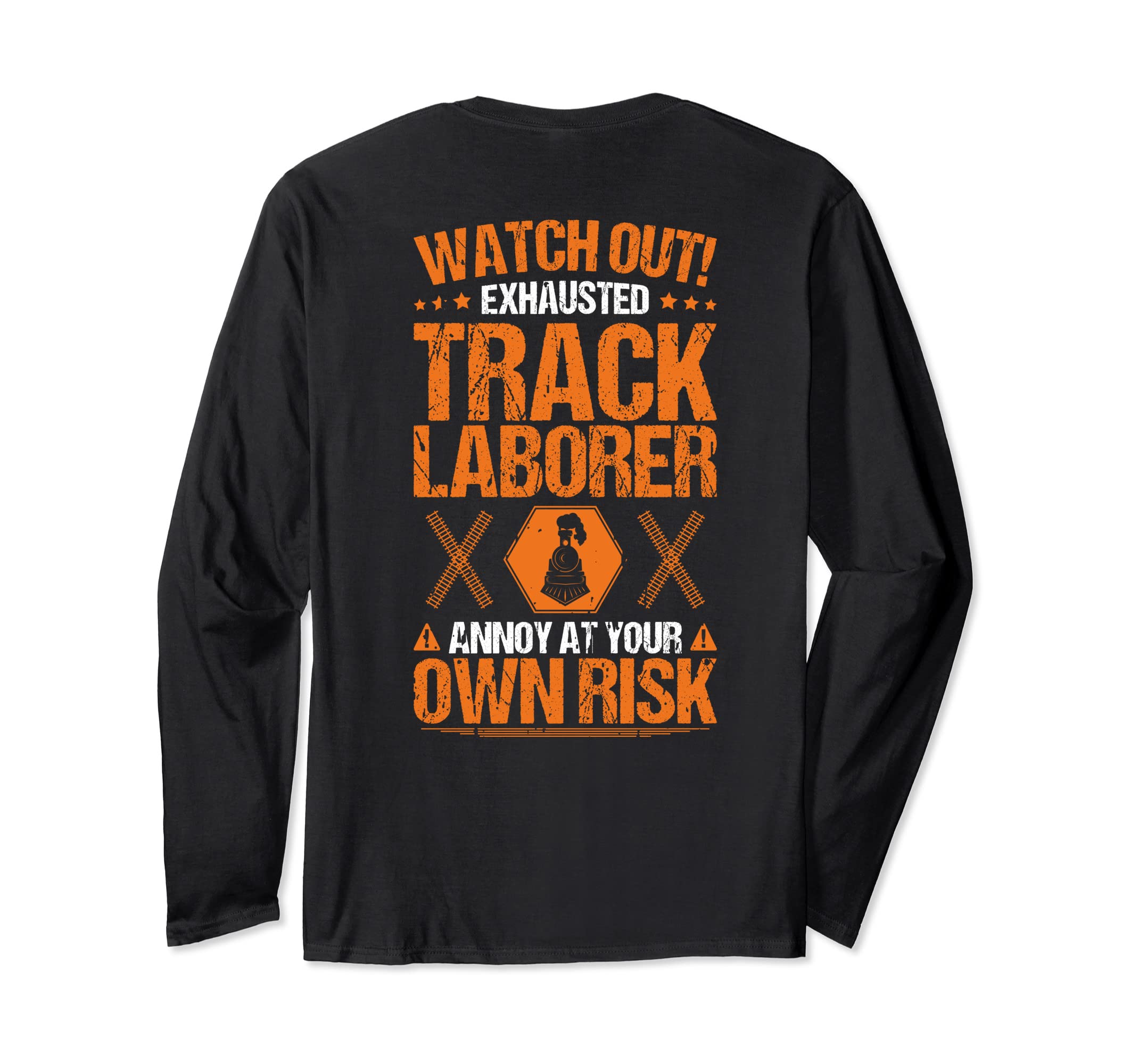 Own Risk Track Laborer Long Sleeve T-Shirt
