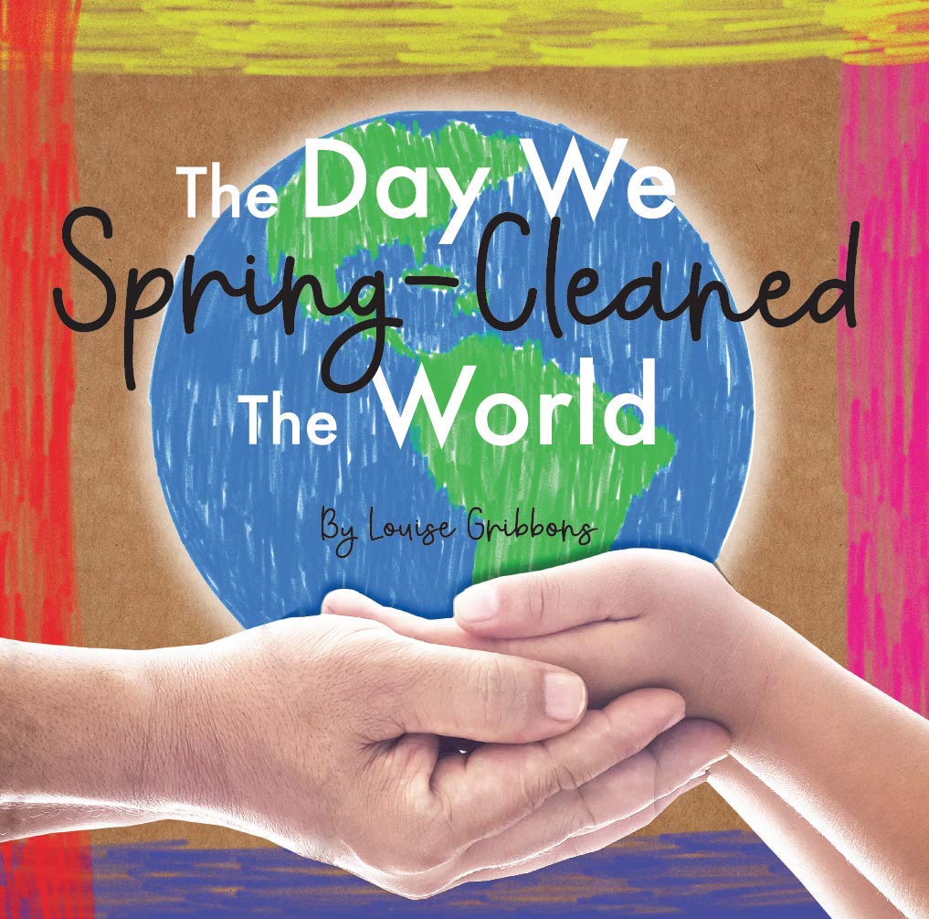 The Day We Spring-Cleaned The World by Louise Gribbons (Paperback Book)