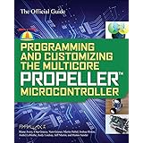 Programming and Customizing the Multicore Propeller Microcontroller: The Official Guide
