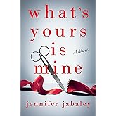 What's Yours Is Mine: A Novel