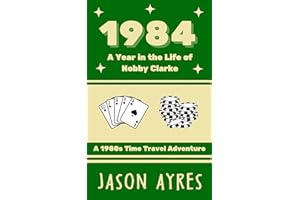 1984: A Year in the Life of Nobby Clarke: A 1980s Time Travel Adventure