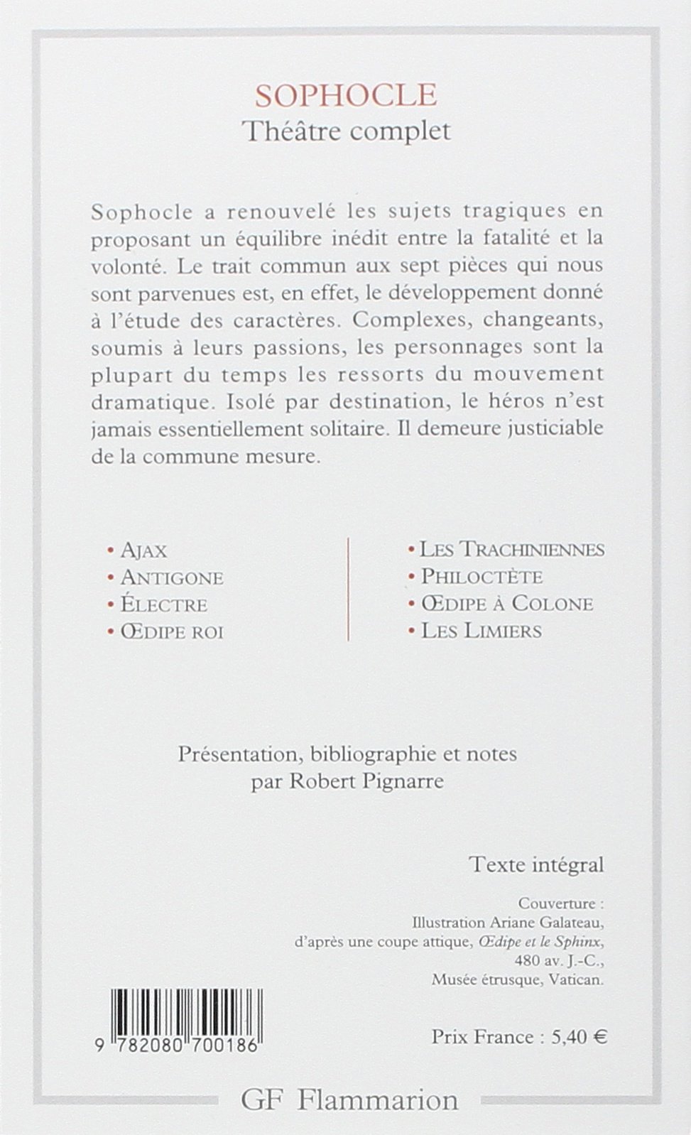 Theatre Complet Ajax Antigone Electre Oedipe Roi Les Trachiniennes Philoctete Oedipe A Colone Les Limiers Gf Amazon Es Sophocle Libros En Idiomas Extranjeros