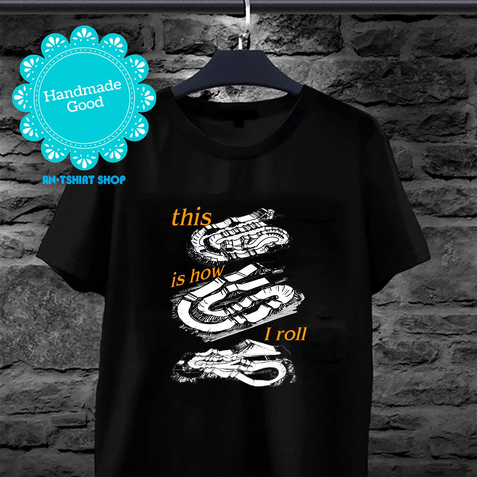 This Is How I Roll T Shirt For And | Kitilan