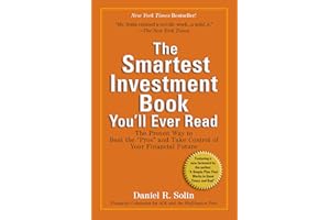 The Smartest Investment Book You'll Ever Read: The Proven Way to Beat the "Pros" and Take Control of Your Financial Future