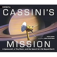 Cassini's Mission: A Spacecraft, a Tiny Moon, and the Search for Life Beyond Earth