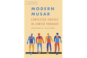 Modern Musar: Contested Virtues in Jewish Thought (JPS Anthologies of Jewish Thought)