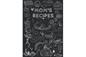 Mom's Recipes: Blank Recipe Book to Write In your own Recipes | Fill in your Favorite Recipes in this Empty Cookbook | Lovely Gift